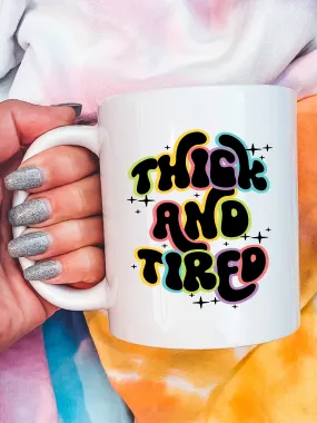 Thick And Tired Mug