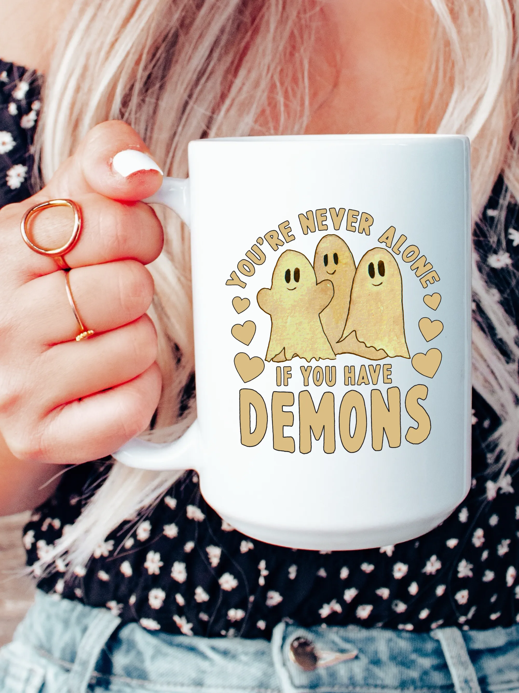 You're Never Alone If You Have Demons Mug